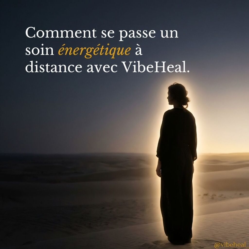 Silhouette d’une femme debout dans un paysage désertique baigné de lumière, avec le texte : “Comment se passe un soin énergétique à distance avec VibeHeal."
